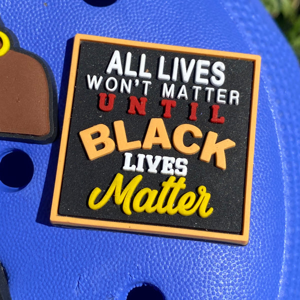 SHOE CHARMS - ...UNTIL BLACK LIVES MATTER - ShoeNami