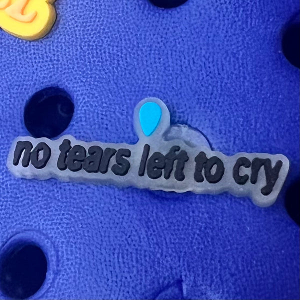 SHOE CHARMS -  NO TEARS LEFT TO CRY - ShoeNami