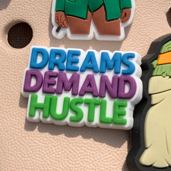 SHOE CHARMS - DREAMS DEMAND HUSTLE - ShoeNami