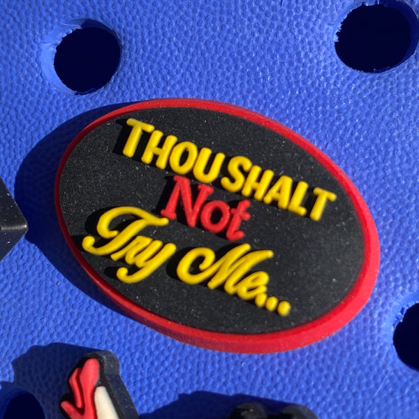SHOE CHARMS - THOU SHALT NOT TRY ME - ShoeNami