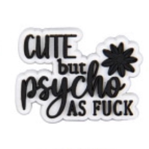 SHOE CHARMS - CUTE BUT PSYCHO AS FUCK - ShoeNami