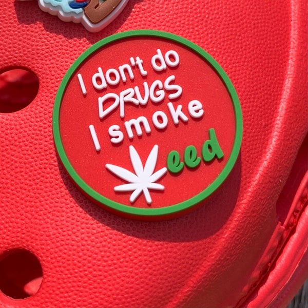 SHOE CHARMS - I DON'T DO DRUGS I SMOKE WEED - ShoeNami