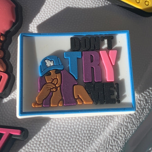 SHOE CHARMS - DON’T TRY ME - ShoeNami