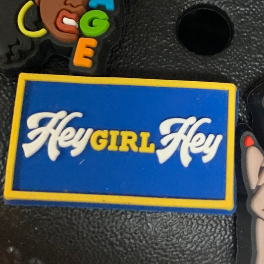 SHOE CHARMS - HEY GIRL HEY - ShoeNami